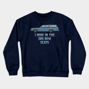 I Rode In The 3rd Row Seats Crewneck Sweatshirt